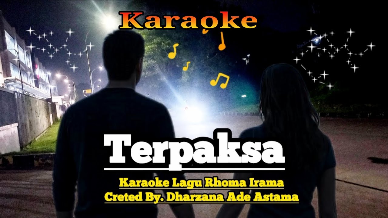 Terpaksa - Karaoke Lirik Lagu Rhoma Irama - Created By Dharzana Ade Astama