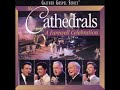 The Cathedrals - A Farewell Celebration - 11 Noah Found Grace in the Eyes of the Lord