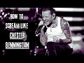 5 Steps To Scream Like Chester Bennington Linkin Park Tutorial