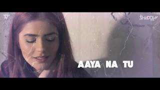 Aaya Na Tu Remix | Arjun Kanungo &amp; Momina Mustehsan | DJ Shadow Dubai