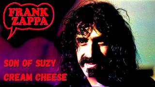 Frank Zappa &amp; The Mothers of invention - Son Of Suzy Cream Cheese