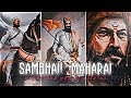 SAMBHAJI MAHARAJ ELEVATED SONG Sambhaji Maharaj Attitude Status Trending
