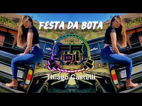 Thiago Castelli - Festa Da Bota (FR DJ)
