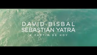 DAVID BISBAL FT SEBASTIAN YATRA -A PARTIR DE HOY -AUDIO OFFICIAL