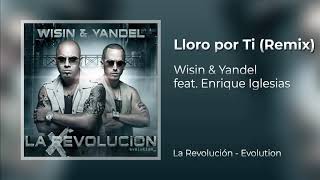 Wisin &amp; Yandel feat. Enrique Iglesias - Lloro por Ti (Remix) [Original Audio]