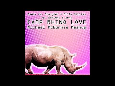 Genix vsl Sneijder & Billy Gillies vs, Reflekt & Argy - Camp Rhino Love (Michael McBurnie Mashup)
