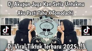 Download lagu DJ AKUPUN JUGA KAN SETIA UNTUKMU | DJ AKU PASTI TAHU X TOMODACHI SOUND VIRAL FYP TIKTOK TERBARU 2026 mp3