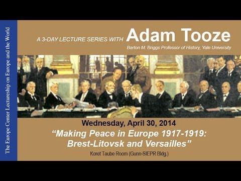 "Making Peace in Europe 1917-1919: Brest-Litovsk and Versailles"