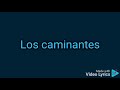 Los caminantes:  Te estoy queriendo tanto letras