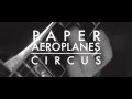Paper Aeroplanes Circus Live