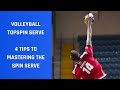 Volleyball Topspin Serve (4 TIPS TO MASTER THE SPIN SERVE)