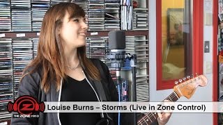 Louise Burns - Storms (Live in Zone Control)