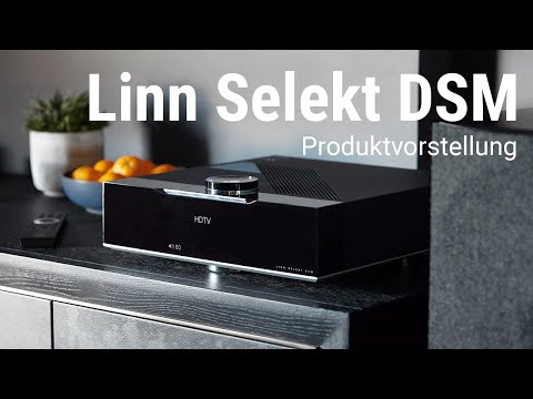 Linn Selekt DSM Produktvorstellung | Das Technische Meisterwerk aus dem Hause LINN