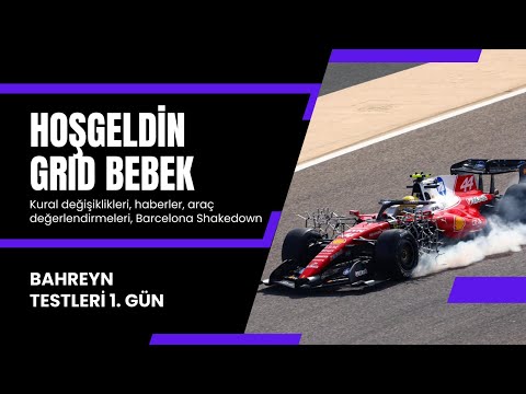 HOŞGELDİN GRID BEBEK! Formula 1 Bahreyn Testleri 1. Gün, Yeni Motorlar, Yeni Araçlar