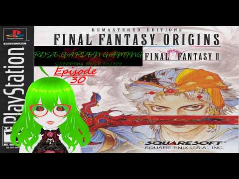 Final Fantasy II - Episode 30 - Rose Garden Gaming