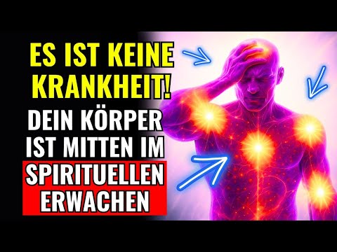 Wenn Dein Körper DAS FÜHLT, Dann Hat Das SPIRITUELLE ERWACHEN Bereits In Dir BEGONNEN