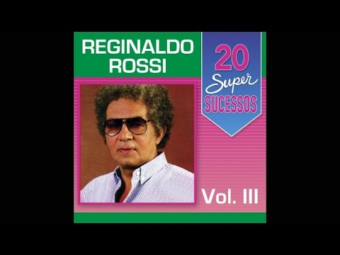 Reginaldo Rossi - 20 Super Sucessos Vol. 3 (Completo / Oficial)