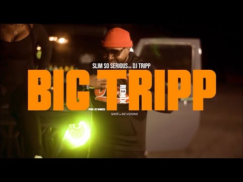 Slim So Serious feat. DJ TRIPP - Big Tripp (Remix Official Video)