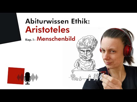 Abiturwissen Ethik: Aristoteles – 1. Menschenbild (Audio)