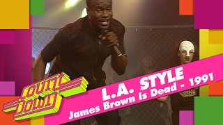 L.A. Style - James Brown is Dead (Countdown, 1991)