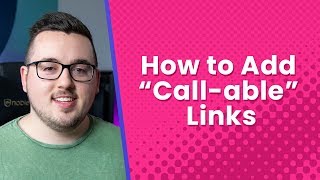 Telephone Links: How to Add “Call-able” Links &amp; CTA’s to Your Website