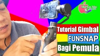 Tutorial Gimbal FunSnap untuk android dan ios iphone