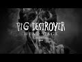 PIG DESTROYER - Concrete Beast (Official Audio)