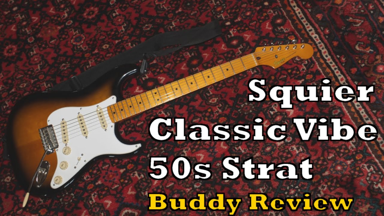 The BEST Squier Stratocaster? Classic Vibe 50s - Buddy Review