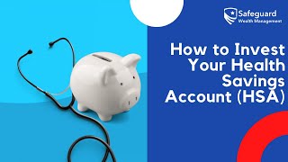 How to Invest Your Health Savings Account (HSA)