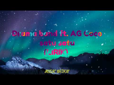 Drama Band Ft. AG Coco - SATU SATU (Lirik)