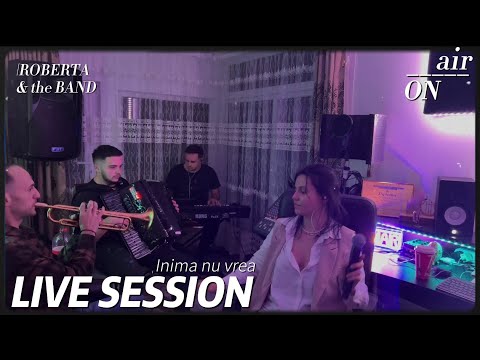 Roberta & The Band - Inima nu vrea | LIVE SESSION