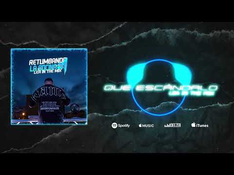 QUE ESCÁNDALO - LEA IN THE MIX