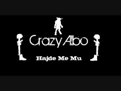 CrazyAlbo - Hajde Me Mu 2010