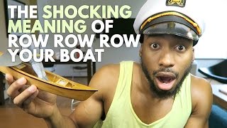 The SHOCKING Meaning of Row Row Row Your Boat