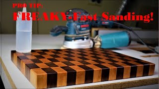 FAST Sanding on  End Grain Cutting Boards with no Drum Sander
