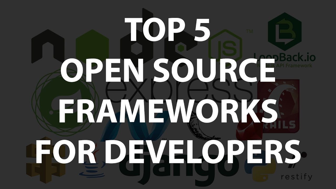 Top 5 Open Source Frameworks for Developers