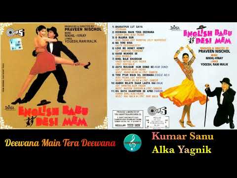 Kumar Sanu Hits / Deewana Main Tera Deewana / English Babu Desi Mem-1996 / Kumar Sanu & Alka Yagnik