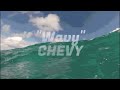 CHEVY Wavy Official Audio
