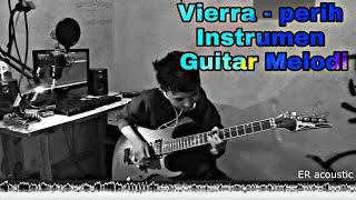 Download lagu Vierra - Perih (Instrumental Guitar Melodi) Cover mp3