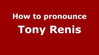 How to pronounce Tony Renis