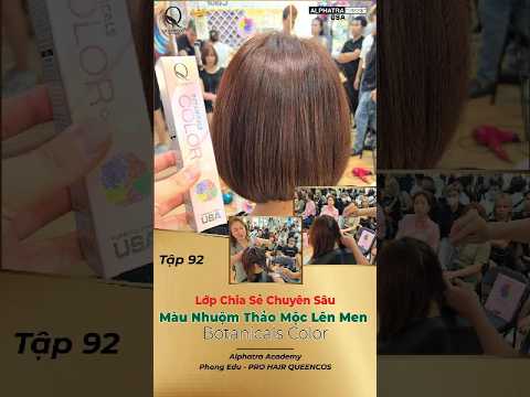 Tập 92: Lớp Chia Sẻ Chuyên Sâu Màu Nhuộm Thảo Mộc Lên Men - Botanicals Color Cream