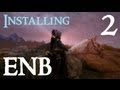 Installing Skyrim ENB Mods 2 - Project ENB ...