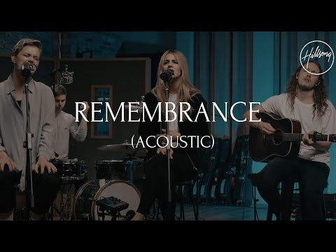Remembrance (Acoustic) - Hillsong Worship