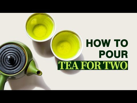 How to Make Tea for Two (It's not as easy as you think)