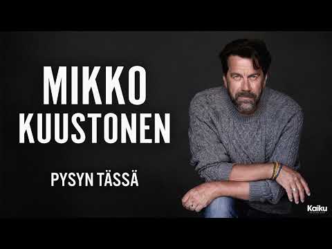 Pysyn Tässä - Mikko Kuustonen