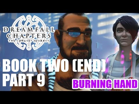 Myl Plays - Dreamfall Chapters Book Two - Part 9 (BOOK 2 END): BURNING HAND