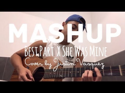 Best Part x She Was Mine