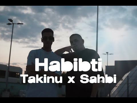 Takinu x Sahbi - Habibti (Official Video)