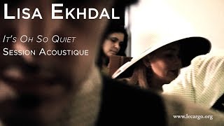#986 Lisa Ekdahl - It&#39;s Oh So Quiet (Session Acoustique)