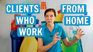 Clients Who Work From Home vs. Chatty Maids (Part 2)